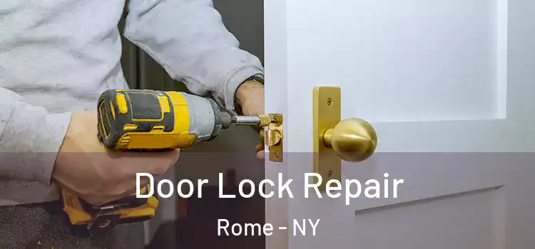 Door Lock Repair Rome - NY