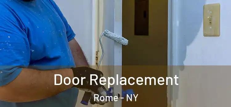  Door Replacement Rome - NY