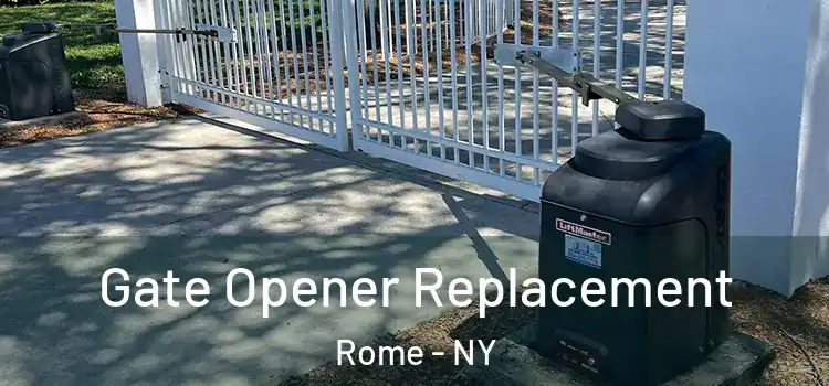 Gate Opener Replacement Rome - NY