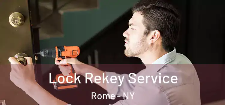Lock Rekey Service Rome - NY