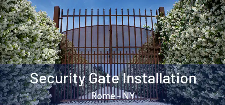 Security Gate Installation Rome - NY