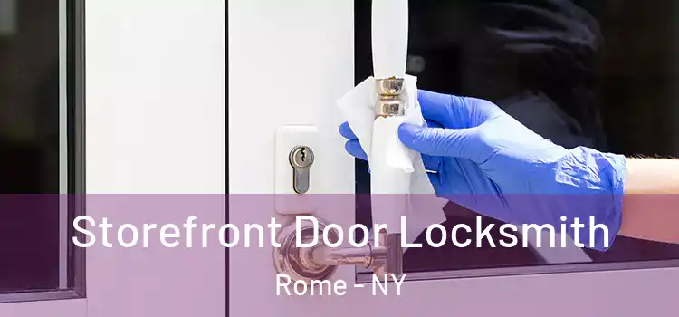 Storefront Door Locksmith Rome - NY